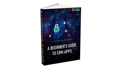 A Beginners Guide To Crm Apps Helloleads Crm