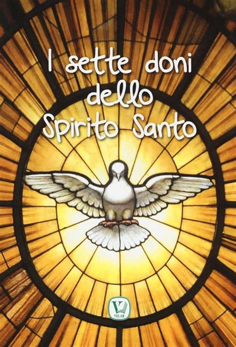 I Sette Doni Dello Spirito Santo Libro Velar 2016 Raggi Di Luce Libraccio It