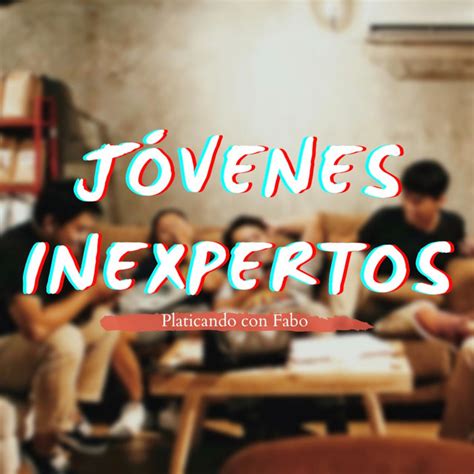 J Venes Inexpertos Podcast On Spotify