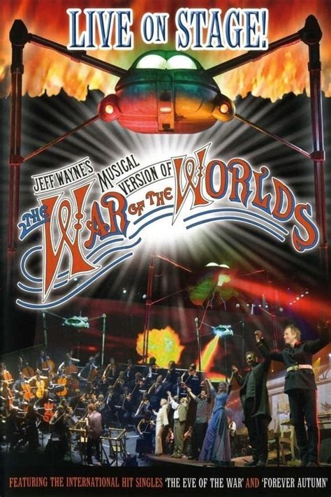 Jeff Wayne's Musical Version of The War of the Worlds: Live on Stage! (2006) - Posters — The ...