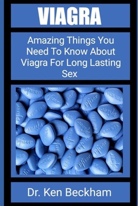 Viagra Amazing Things You Need To Know About Viagra For Long Lasting