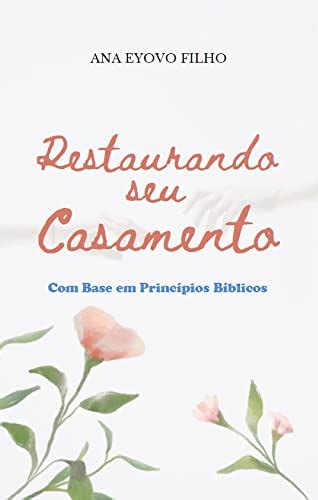 Amazon Br EBooks Kindle Restaurando O Seu Casamento Base Em