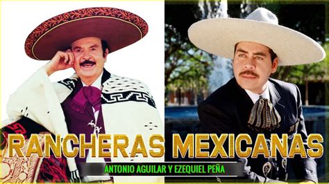 Antonio Aguilar Y Ezequiel Pe A Super Canciones Rancheras