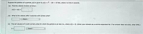 Solved Suppose The Position Of A Particle St Is Given By Stt2 10t15 Feet Where T Is