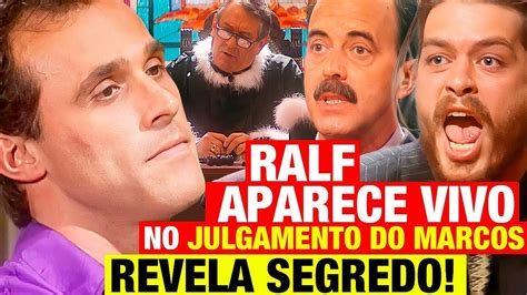 O Rei Do Gado Ralf Aparece Vivo No Julgamento Do Marcos E Revela