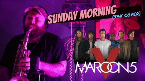 Maroon 5 Sunday Morning Sax Cover Youtube