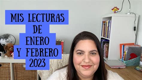 Mis Lecturas De Enero Y Febrero Wrap Up Valmp Youtube