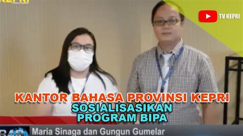 KANTOR BAHASA PROVINSI KEPRI SOSIALISASIKAN PROGRAM BIPA TV KEPRI