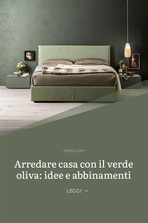 Verde Oliva Ispirazioni Per La Casa Camera Da Letto Rilassante