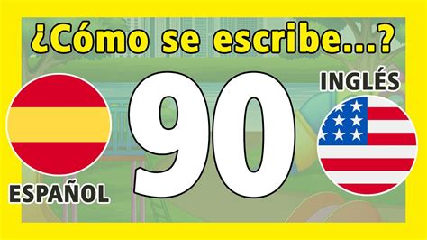 Cómo Se Escribe El Número 90 En Español e Inglés NOVENTA NINETY