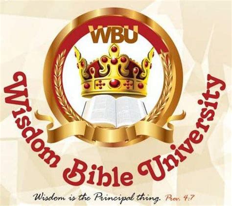 WISDOM HOLY BIBLE UNIVERSITY – Wisdom Is The Principal Thing – proverbs 4:7