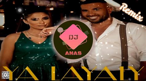 Ahmed Saad Ya Layaly Remix Dj Anas Youtube