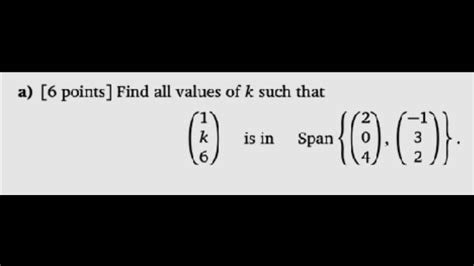 Find All Values Of K Such That A Vector Is In A Given Span Passing