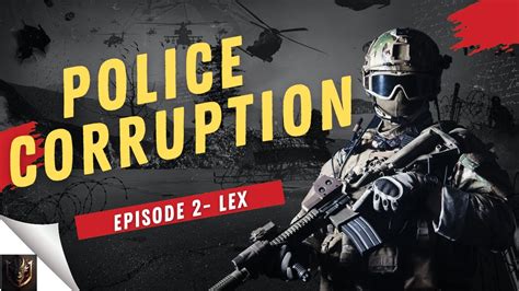 Exposed Police Corruption And Misconduct Lex YouTube