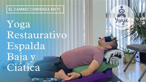 Yoga Restaurativo Para Espalda Baja y Ciática Práctica de 75 minutos