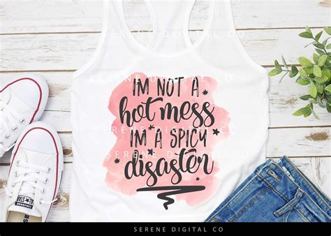 I M Not A Hot Mess I M A Spicy Disaster Sublimation Etsy