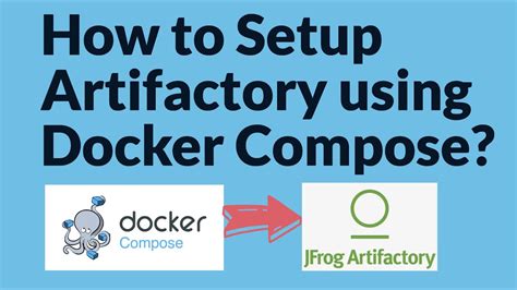 How To Setup Artifactory On Ubuntu Using Docker Compose Install