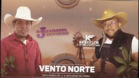 Vento Norte J O Safadinho do Forró Forró 2021 Dj Keflem O Dj Das