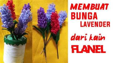 Diy Tutorial Membuat Bunga Lavender Dari Kain Flanel Youtube