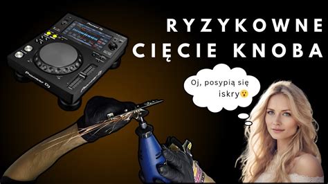 Ryzykowne Ci Cie I Wymiana Sklejonego Dial Knoba W Pioneer Xdj