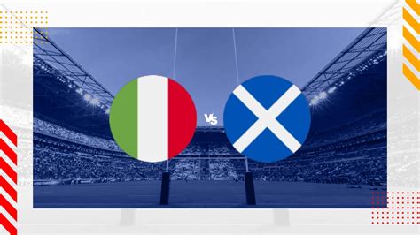 Italy Vs Scotland Prediction Six Nations 09 03 2024