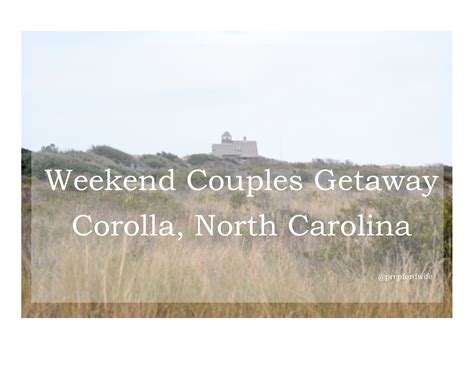 Weekend Getaway to Corolla, NC - PrepFord Wife