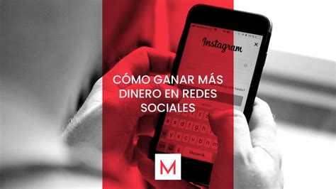 Ganar más dinero con redes sociales cómo conseguirlo