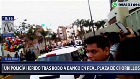 Chorrillos Policía Resultó Herido Tras Robo A Un Banco En Un Centro Comercial Lima El