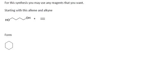 Solved For this synthesis you may use any reagents that you | Chegg.com