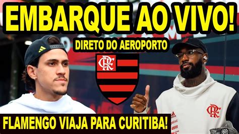 Ao Vivo Embarque Do Flamengo Para Curitiba Direto Do Aeroporto