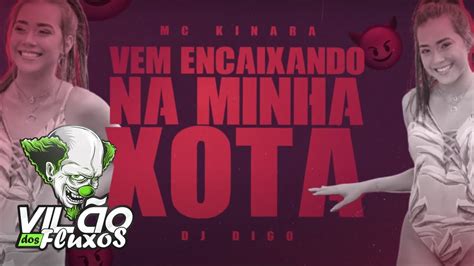 Vem Encaixando Na Minha Xot Mc Kinara Lyric V Deo Dj Digo Beat