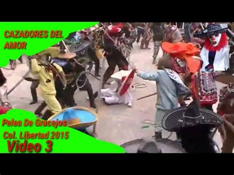 PELEA DE GRACEJOS COL LIBERTAD 2 DE MAYO 2015 PARTE 3 CAZADORES DEL