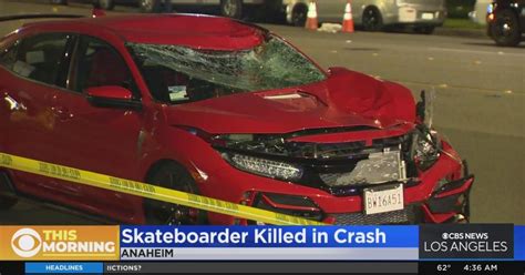 Skateboarder Hit And Killed In Anaheim Cbs Los Angeles