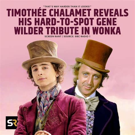 Timoth E Chalamet Reveals His Hard To Spot Gene Wilder Tribute In Wonka