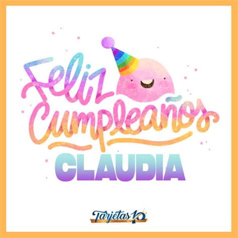 Feliz Cumpleaños Claudia Frases Mensajes e Imágenes