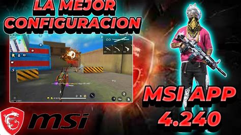 LA MEJOR CONFIGURACION PARA MSI 4 240 EN LA NUEVA ACTUALIZACION FREE