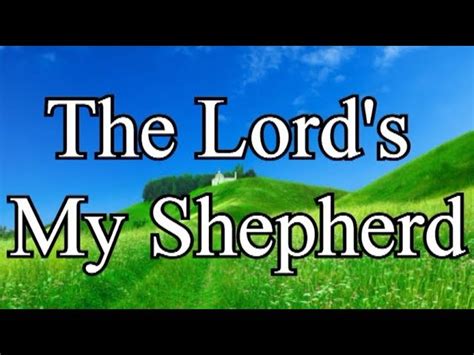 The Lord's My Shepherd / 23rd Psalm - Aileen Gilchrist / Hymn / Lyrics ...