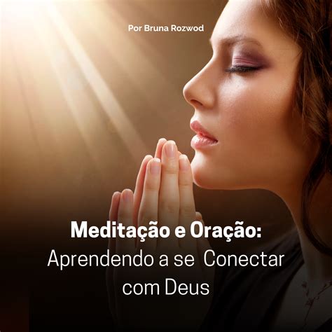 Medita O E Ora O Aprendendo A Se Conectar Deus Bruna Hotmart