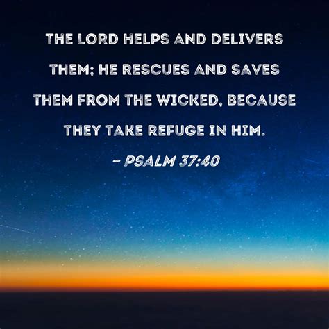 Psalm The Lord Helps And Delivers Them He Rescues And Saves Them