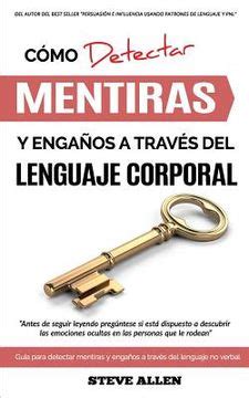 Libro Lenguaje Corporal C Mo Detectar Mentiras Y Enga Os A Trav S Del