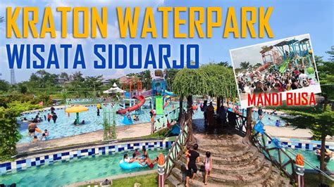 Kraton Waterpark Sidoarjo Kolam Renang Wisata Sidoarjo Youtube