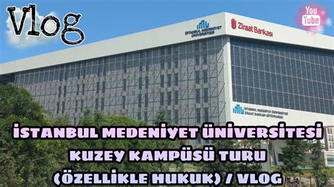 İstanbul Medeniyet Üniversitesi Kuzey Kampüsü Turu Hukuk VLOG