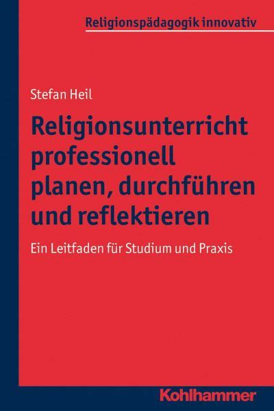 Religionsunterricht professionell planen durchführen und reflektieren