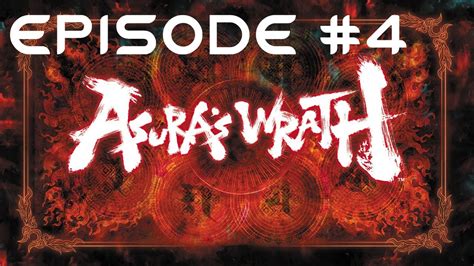 Asuras Wrath Gameplay Walkthrough Part 4 Episode 4 Youtube