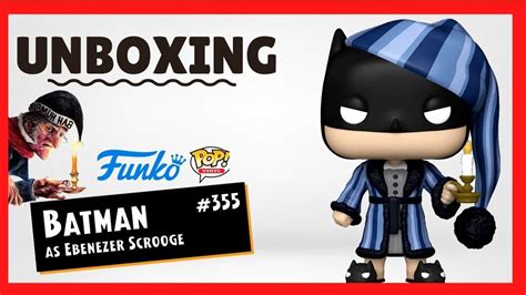 Unboxing Funko Pop Dc Holiday Batman Collection As Ebenezer Scrooge 🦇🕯