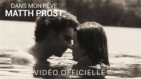 Matth Prost Dans Mon Rêve Clip Officiel Youtube