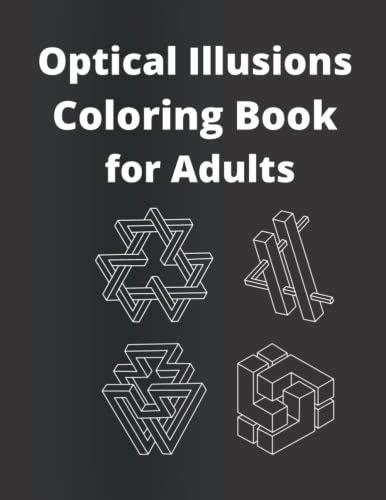 Optical Illusions Coloring Book For Adults Awesome Illustrations And Premium Quality With 50