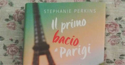 Il Primo Bacio A Parigi Anna And The French Kiss Di Stephanie Perkins