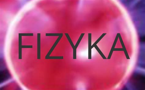 Czym Zajmuje Si Fizyka By Markus Bartoszonek On Prezi