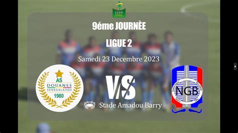 En Direct Journée 9 LSFP Match AS DOUANES vs NGB Stade AMADOU